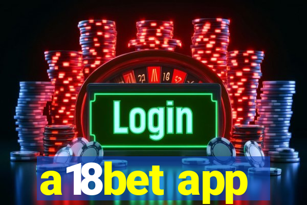 a18bet app